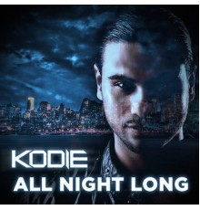 Kodie - All Night Long