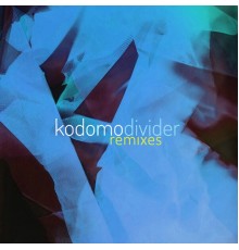 Kodomo - Divider  (Remixes)