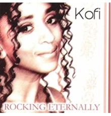 Kofi - Rocking Eternally  (Deluxe)