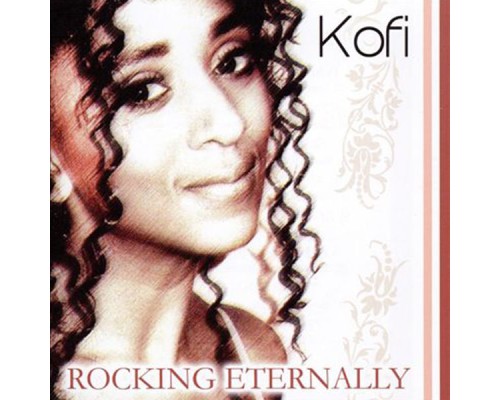 Kofi - Rocking Eternally