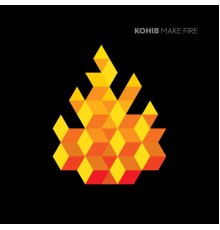 Kohib - Make Fire