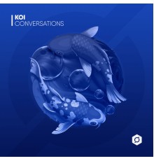 Koi - Conversations