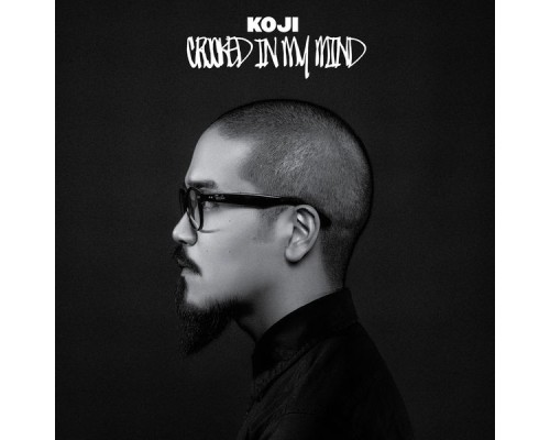 Koji - Crooked In My Mind