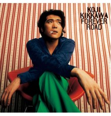 Koji Kikkawa - FOREVER ROAD