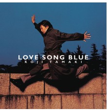 Koji Tamaki - LOVE SONG BLUE