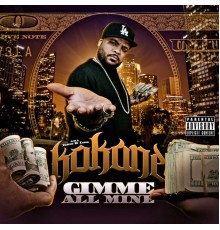 Kokane - Kokane "Gimme All Mine"