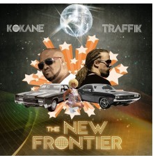 Kokane & Traffik - The New Frontier