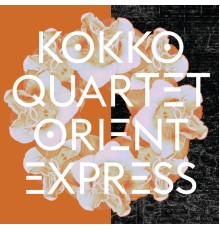 Kokko Quartet - Orient Express