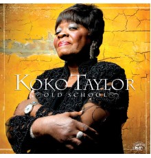 Koko Taylor - Old School