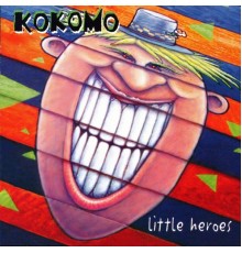 Kokomo - Little Heroes