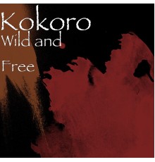 Kokoro - Wild and Free