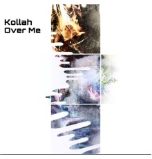 Kollah - Over Me