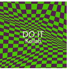 Kollah - Do It