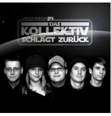 Kollektiv24 - Das Kollektiv schlägt zurück