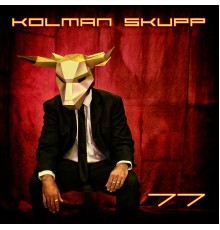 Kolman Skupp - 77