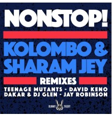 Kolombo, Sharam Jey - Nonstop! - Remixes