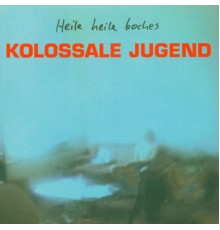 Kolossale Jugend - Heile Heile Boches