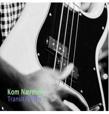 Kom Nærmere - Transit