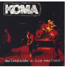 Koma - Molestando A Los Vecinos