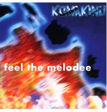 Komakino - Feel the Melodee