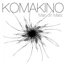 Komakino - Man on Mars