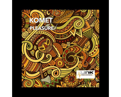 Komet - Pleasure