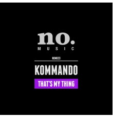 Kommando - That's My Thing