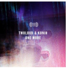 Konih & twoloud - One More