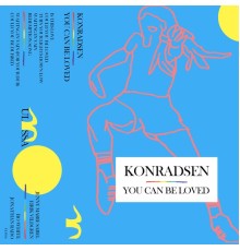 Konradsen - You Can Be Loved