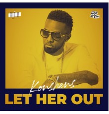 Konshens, Gold Up, Ride Di Vibes - Let Her Out