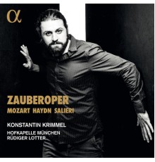 Konstantin Krimmel, Hofkapelle München and Rüdiger Lotter - Zauberoper - Mozart, Haydn, Salieri