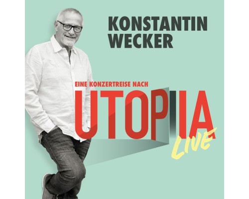 Konstantin Wecker - Utopia Live