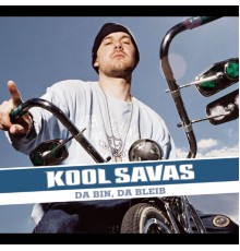Kool Savas - Da bin, da bleib