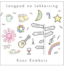 Koos Kombuis - Langpad Na Lekkersing