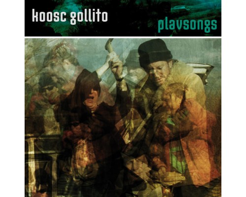 Koosc Gollito - Plavsongs
