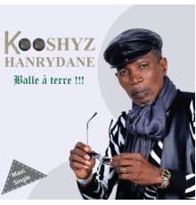 Kooshyz Hanrydane - Balle à terre