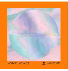 Kornél Kovács - Nincs EP