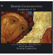 Korpacheva, Migunov, MusicAeterna, Currentzis - Chostakovitch : Symphonie n°14