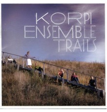 Korpi Ensemble - Trails