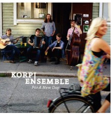 Korpi Ensemble feat. Aili Ikonen - For a New Day