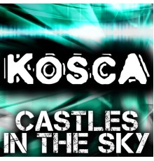 Kosca - Castles in the Sky