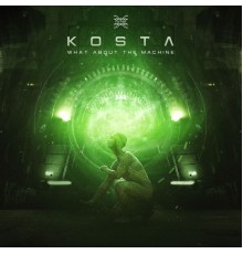 Kosta - What About The Machine