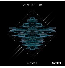 Kowta - Dark Matter