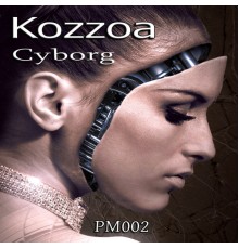 Kozzoa - Cyborg (Original Mix)