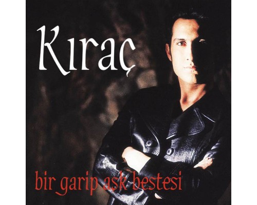 Kıraç - Bir Garip Aşk Bestesi