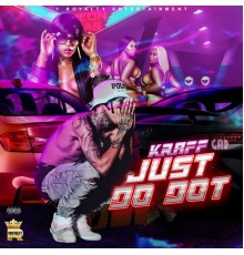 Kraff Gad - Just Do Dat