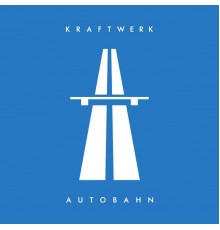 Kraftwerk - Autobahn (2009 Digital Remaster) (2009 Remaster)