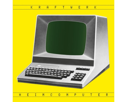 Kraftwerk - Heimcomputer  (2021 Single Edit)