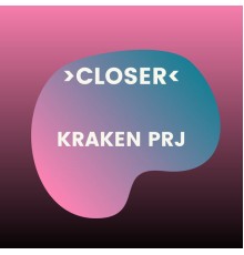 Kraken Prj - Closer (Extended Mix)