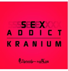 Kranium - Sex Addict